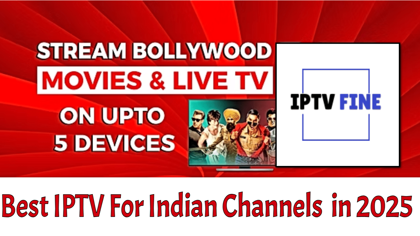 Best IPTV For Indian Channels