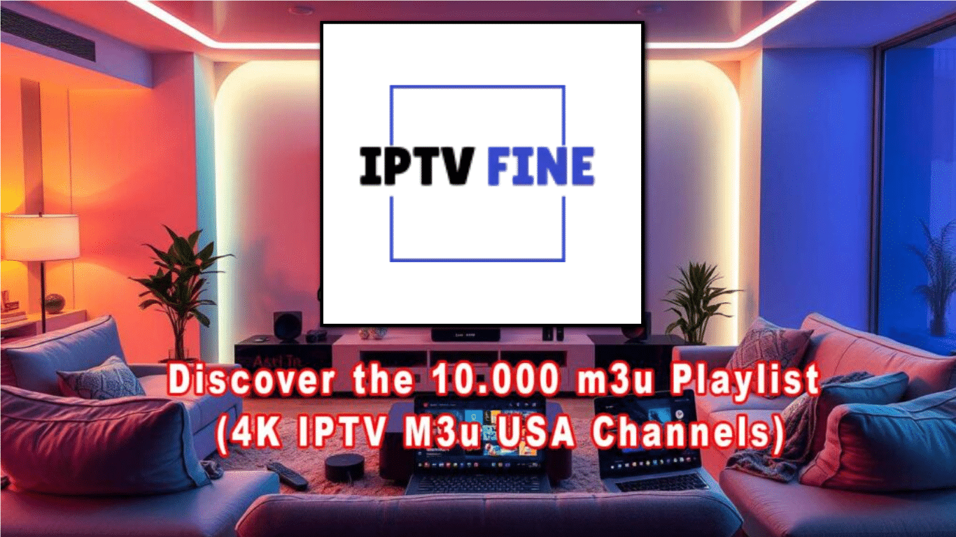 GET IPTV 10,000 m3u playlist